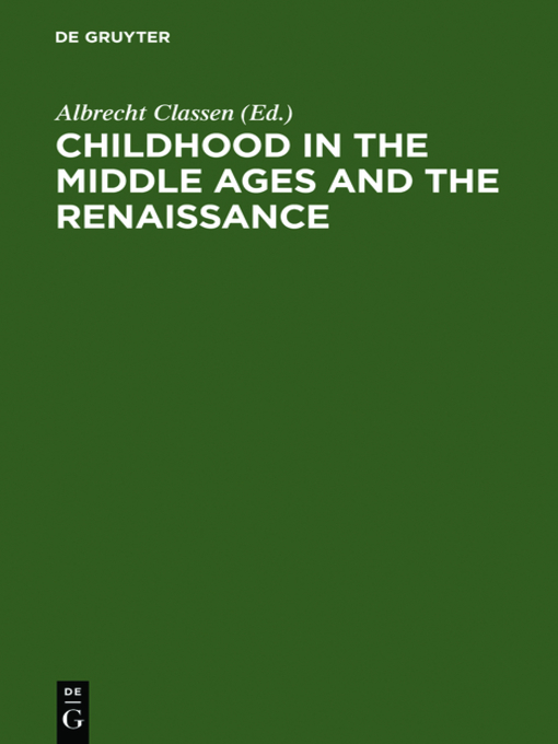 Title details for Childhood in the Middle Ages and the Renaissance by Albrecht Classen - Wait list